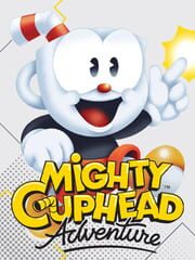 Mighty Cuphead Adventure