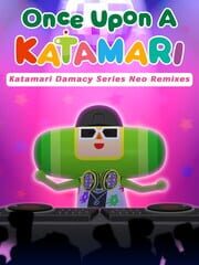 Once Upon a Katamari: Katamari Damacy Series Neo Remixes cover