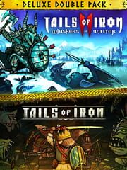 Tails of Iron & Tails of Iron 2: Deluxe Bundle
