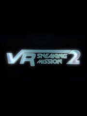 VR Sneaking Mission 2