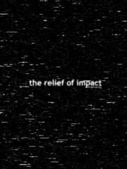 The Relief of Impact