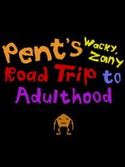 Pent's Wacky, Zany Road Trip to Adulthood cover
