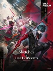 Arknights: Endfield - Update 1.3: Sketches of Lost Heirlooms cover