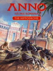 Anno 117: Pax Romana – The Hippodrome