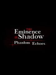 The Eminence in Shadow: Phantom Echoes cover