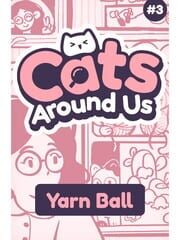 Cats Around Us: Yarn Ball cover