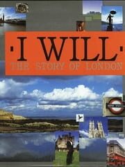 I Will: The Story of London