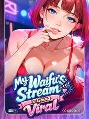 My Waifu's Stream Is Going Viral cover