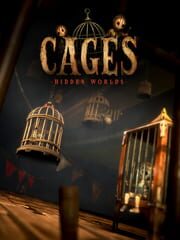 Cages: Hidden Worlds