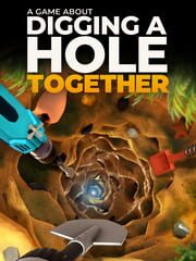 A Game About Digging A Hole Together cover art