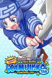 Hardcore Yet Laid-Back Hero Battle: Kamuikko-tan Passionate Edition!? cover