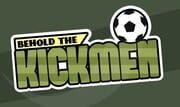 Behold the kickmen
