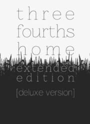 Three Fourths Home: Extended Edition