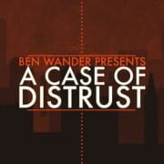 A Case Of Distrust