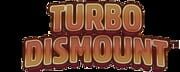 Turbo Dismount