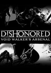 Dishonored - Void Walker Arsenal