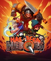 Has Been Heroes