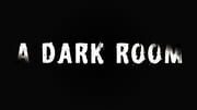 A Dark Room