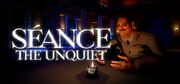 Seance: The Unquiet