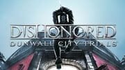 Dishonored - Dunwall City Trials