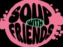 Soup with Friends