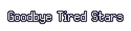 Game cover: Goodbye Tired Stars