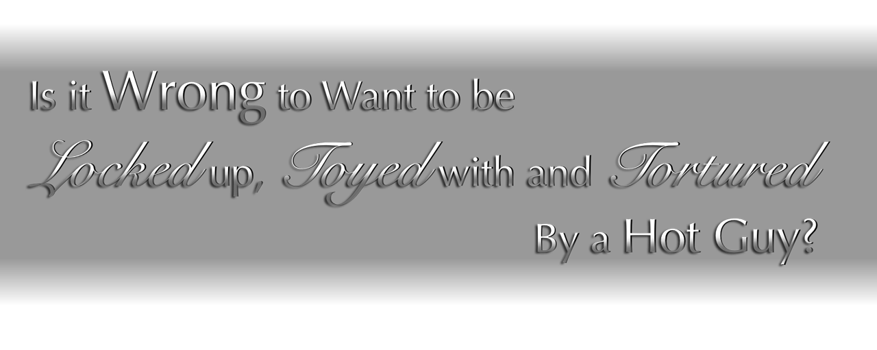 Game cover: Is it Wrong to Want to be Locked up, Toyed with and Tortured by a Hot Guy?