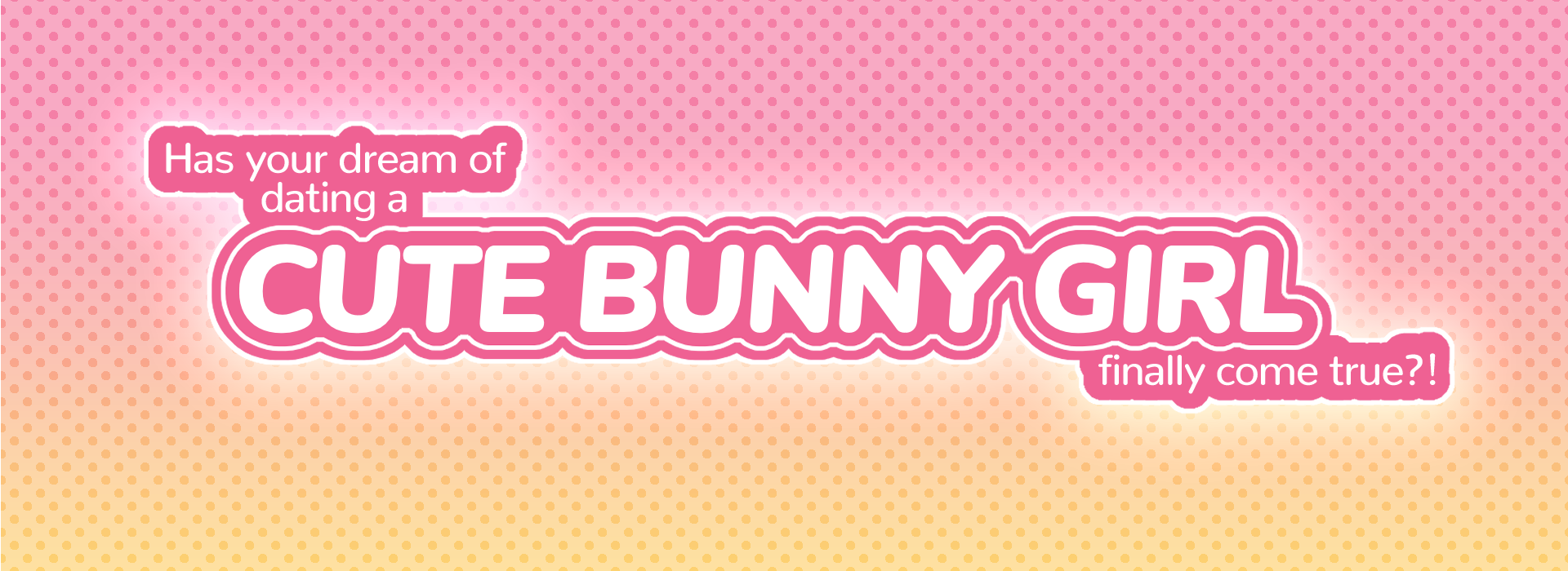 Game cover: Has Your Dream of Dating a Cute Bunny Girl Finally Come True?!