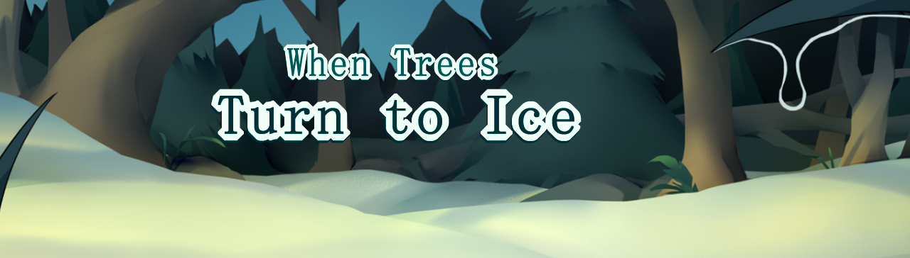 Game cover: When Trees Turn to Ice