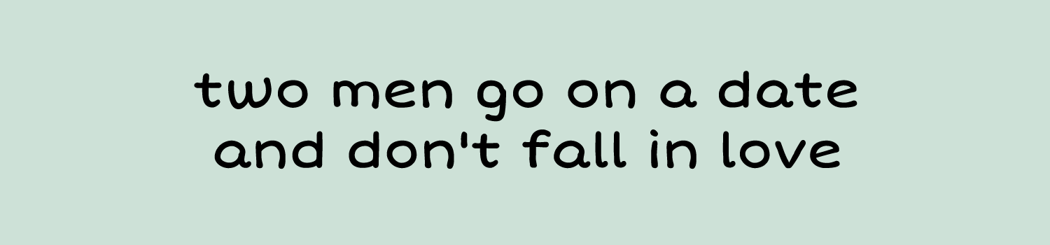 Game cover: Two Men Go On A Date And Don't Fall In Love