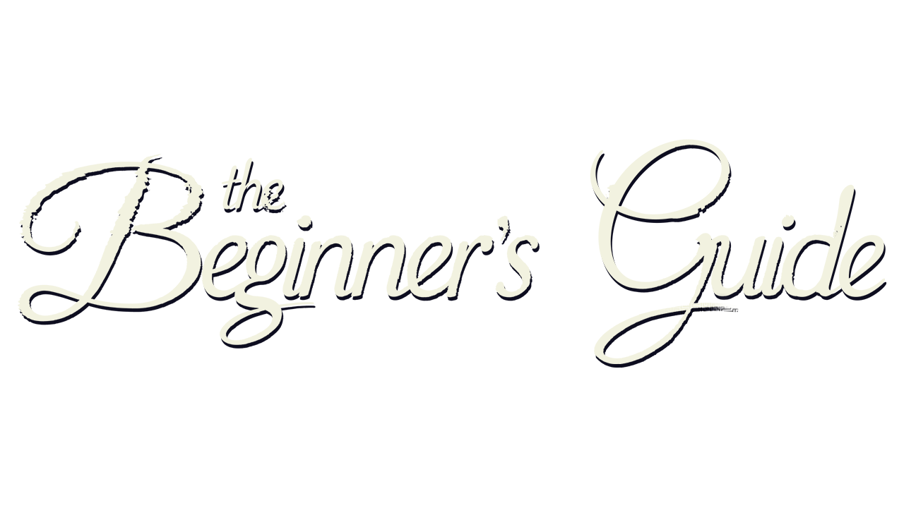 The Beginner's Guide