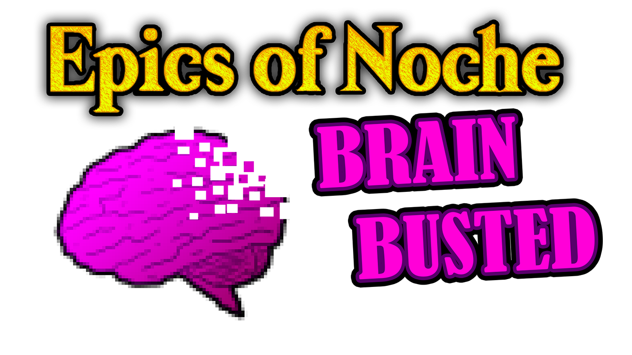 Game cover: Epics of Noche, Brain Busted