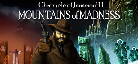 Chronicle of Innsmouth: Mountains of Madness