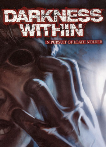 Darkness Within: In Pursuit of Loath Nolder