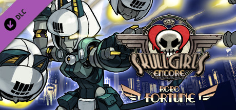 Skullgirls Encore: Robo-Fortune