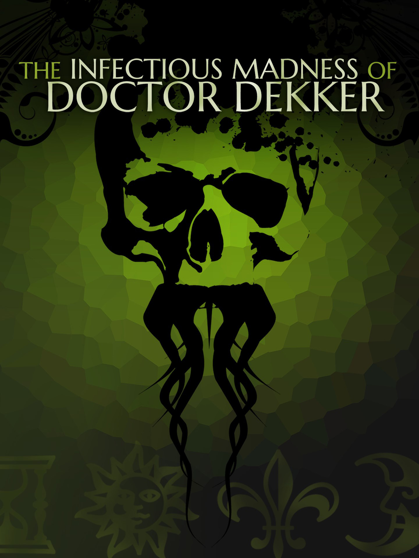 The Infectious Madness of Doctor Dekker