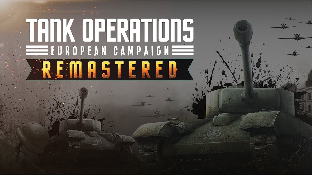 Tank Operations: European Campaign - Remastered (2019)