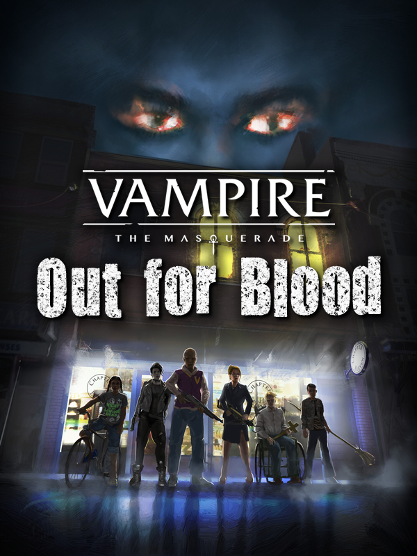 Vampire: The Masquerade — Out for Blood