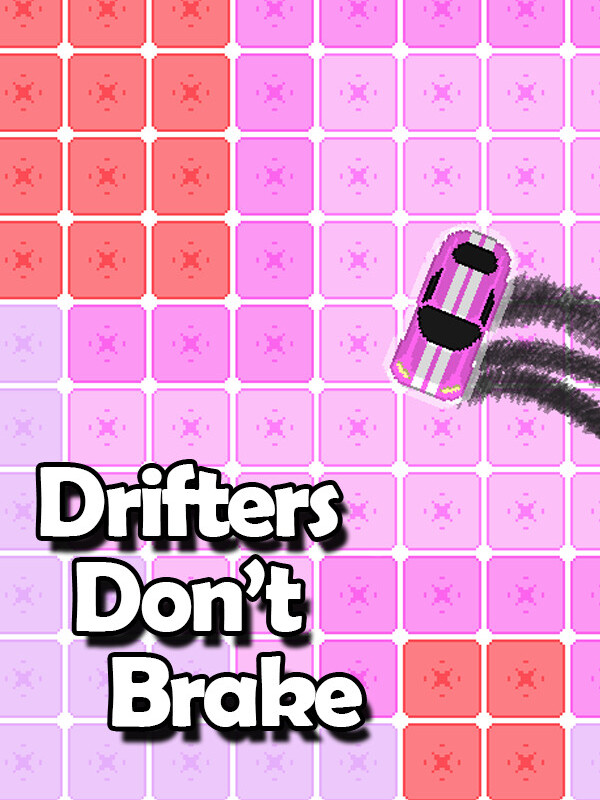 Drifters Don't Brake