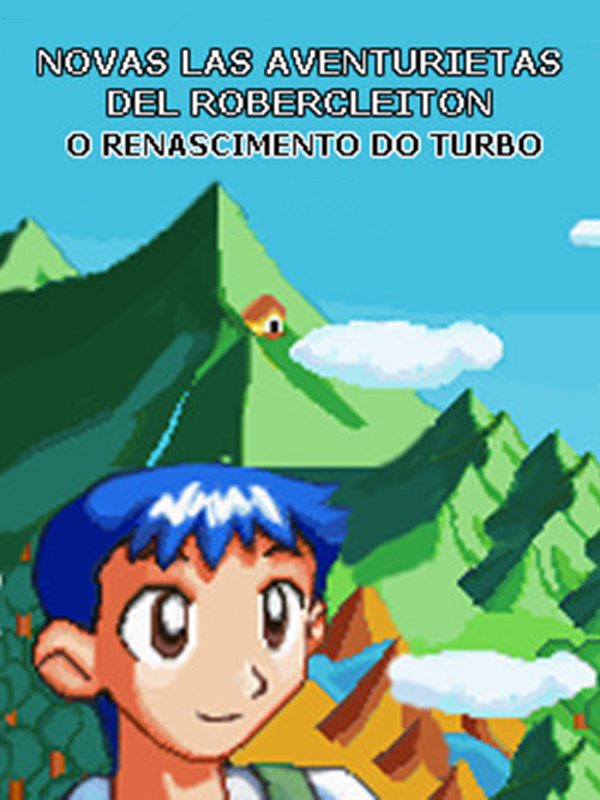 Game cover: Novas Las Aventurietas del Robercleiton o Renascimento do Turbo