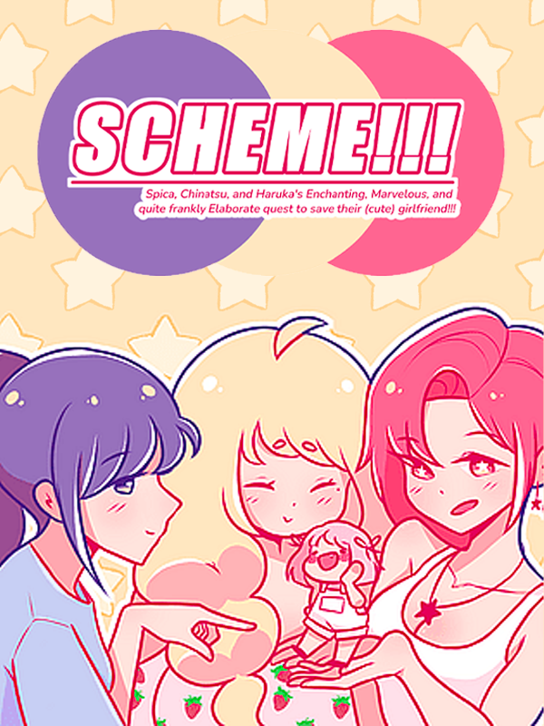 Game cover: Scheme!!! Spica, Chinatsu, and Haruka's Enchanting, Marvelous, and Quite Frankly Elaborate Quest to Save Their Cute Girlfriend!