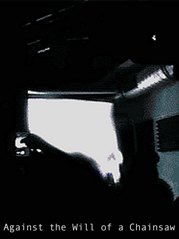 Game cover: Against the Will of a Chainsaw