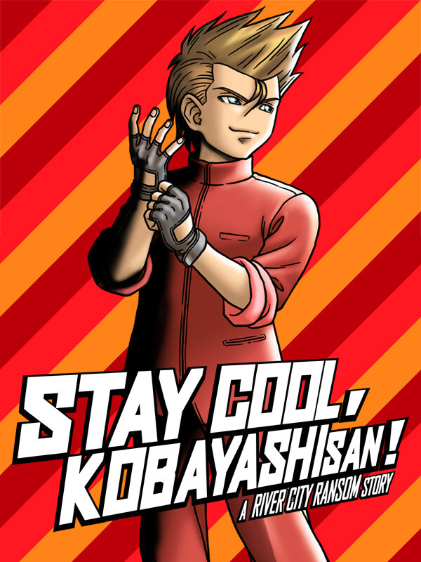 Stay Cool, Kobayashi-san!: A River City Ransom Story