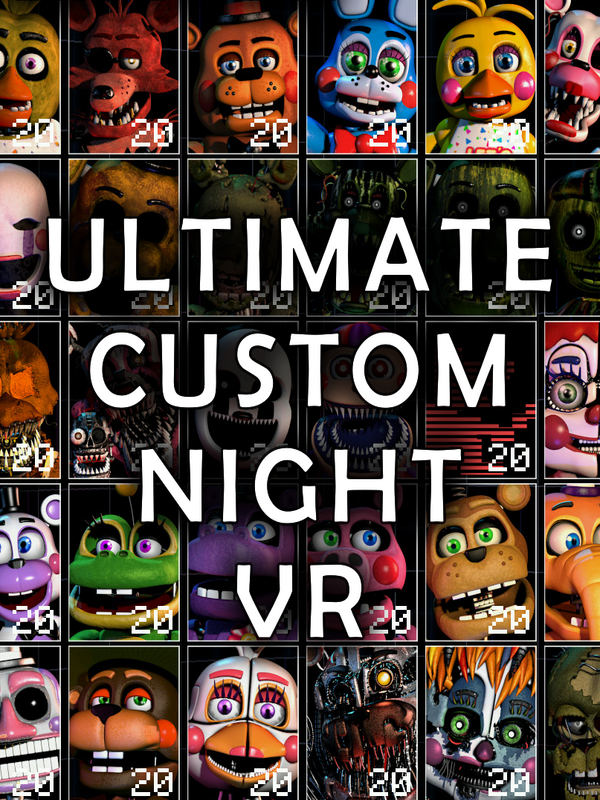 Five Nights at Freddy's Ultimate Custom Night VR