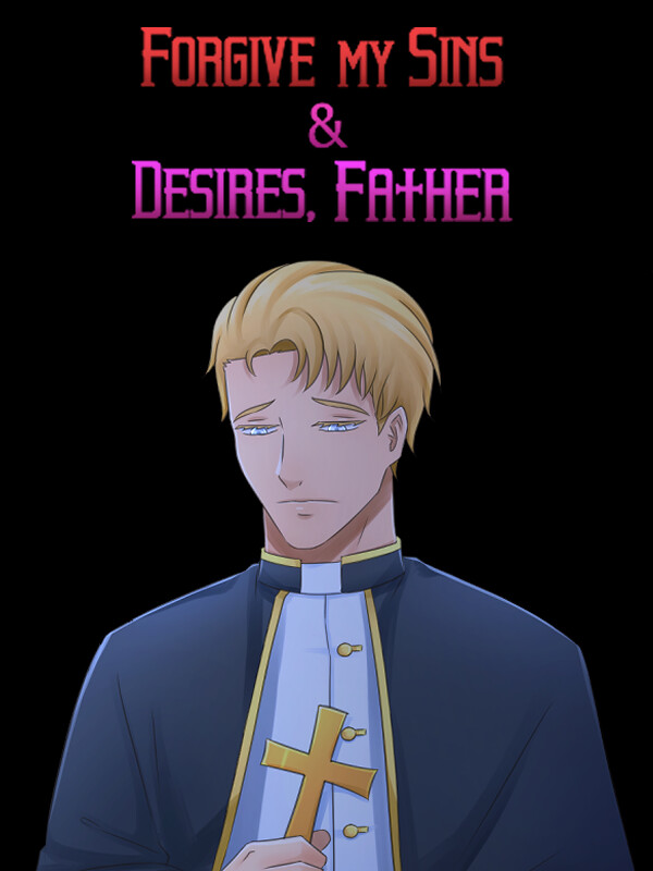 Game cover: Forgive My Sins & Desires, Father