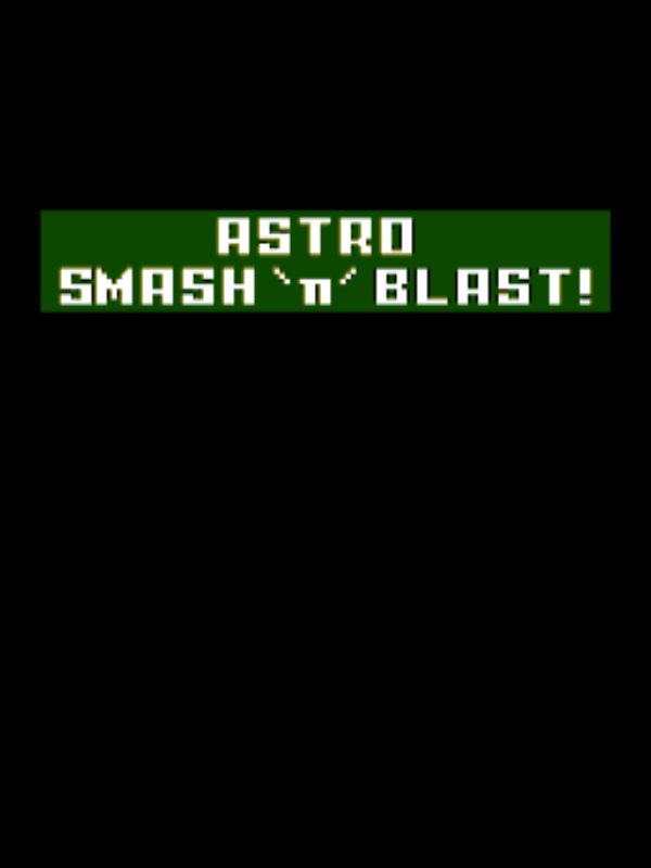 Game cover: Astro Smash 'n' Blast!