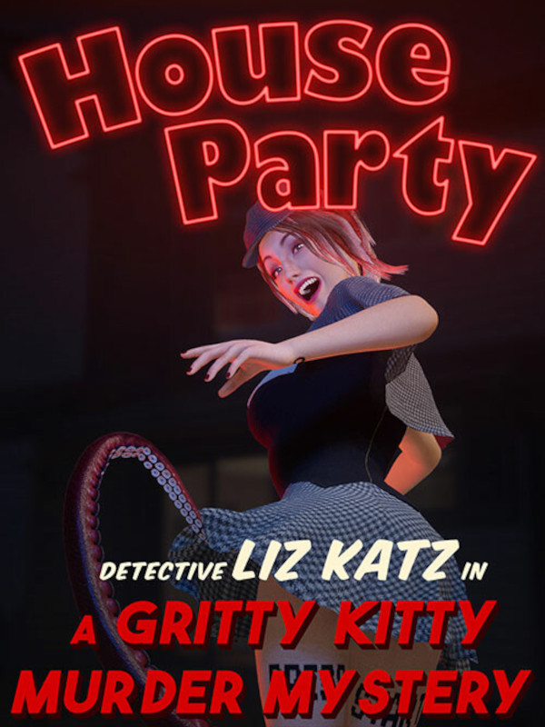 House Party Detective Liz Katz In A Gritty Kitty Murder Mystery 2023 