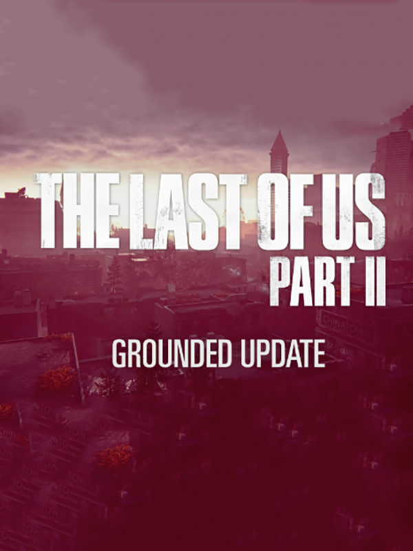 grounded the last of us part 2