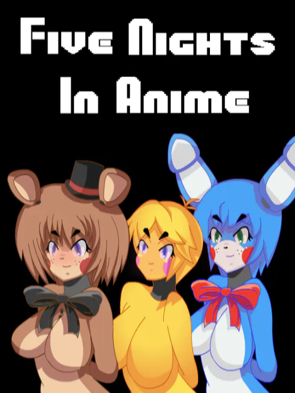 Five Nights At Freddy's, But It's Anime (FNIA: The Golden Age) 