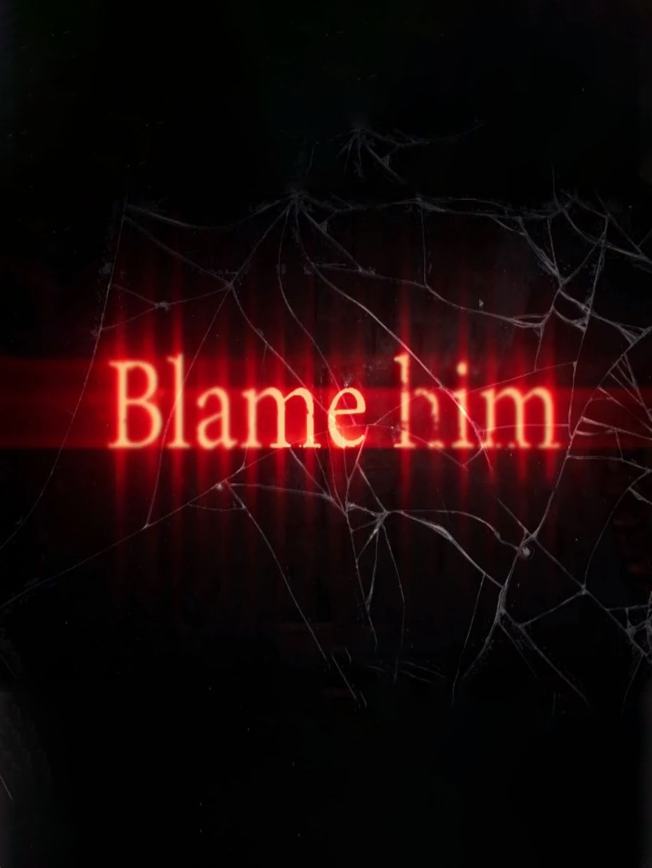 Blame him